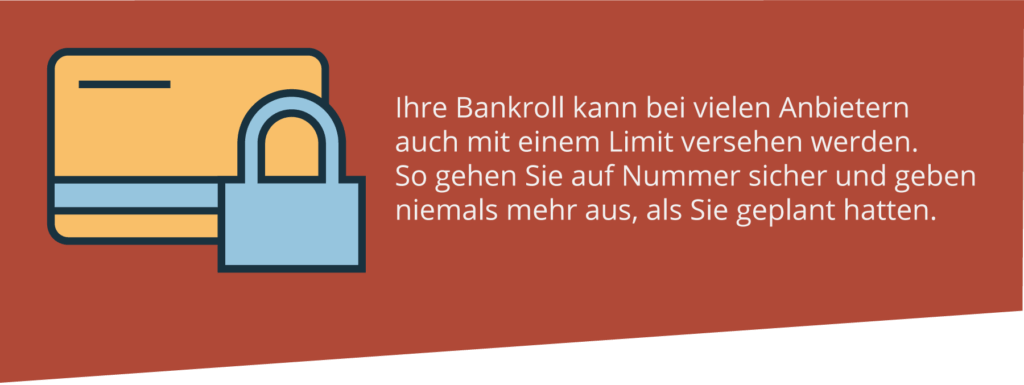 Versehen Sie Ihre Bankroll mit einem Limit.